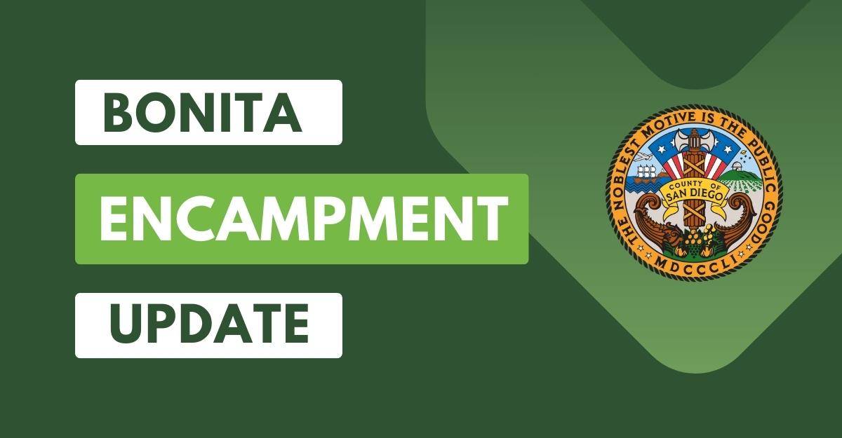 Important News. Please read welcome news and email from our County Representative, Nora Vargas, on the Bonita Encampment Update.