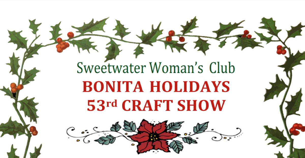 Support the Sweetwater Woman’s Club at their Bonita Holidays 53rd Craft Show from October 28-30th. Learn more.