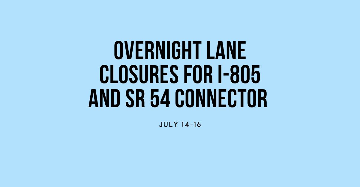 Sweetwater Valley Civic Association Lane Closures for I-805 and SR 54 Connector
